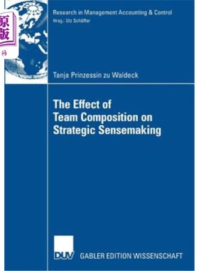 海外直订The Effect of Team Composition on Strategic Sensemaking The Effect of Team Composition on S