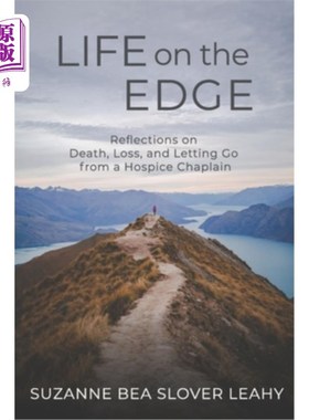 海外直订Life on the Edge: Reflections on Death, Loss, and Letting Go from a Hospice Chap 生命在边缘:一个临终关怀牧