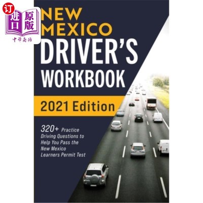 海外直订New Mexico Driver's Workbook: 320+ Practice Driving Questions to Help You Pass t 新墨西哥司机的工作手册:320