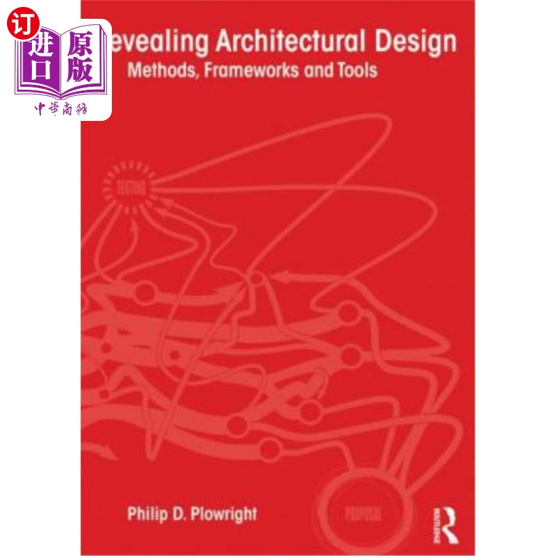 海外直订Revealing Architectural Design: Methods, Frameworks and Tools 揭示建筑设计:方法、框架和工具