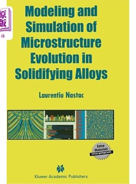 海外直订Modeling and Simulation of Microstructure Evolution in Solidifying Alloys 凝固合金组织演变的模拟