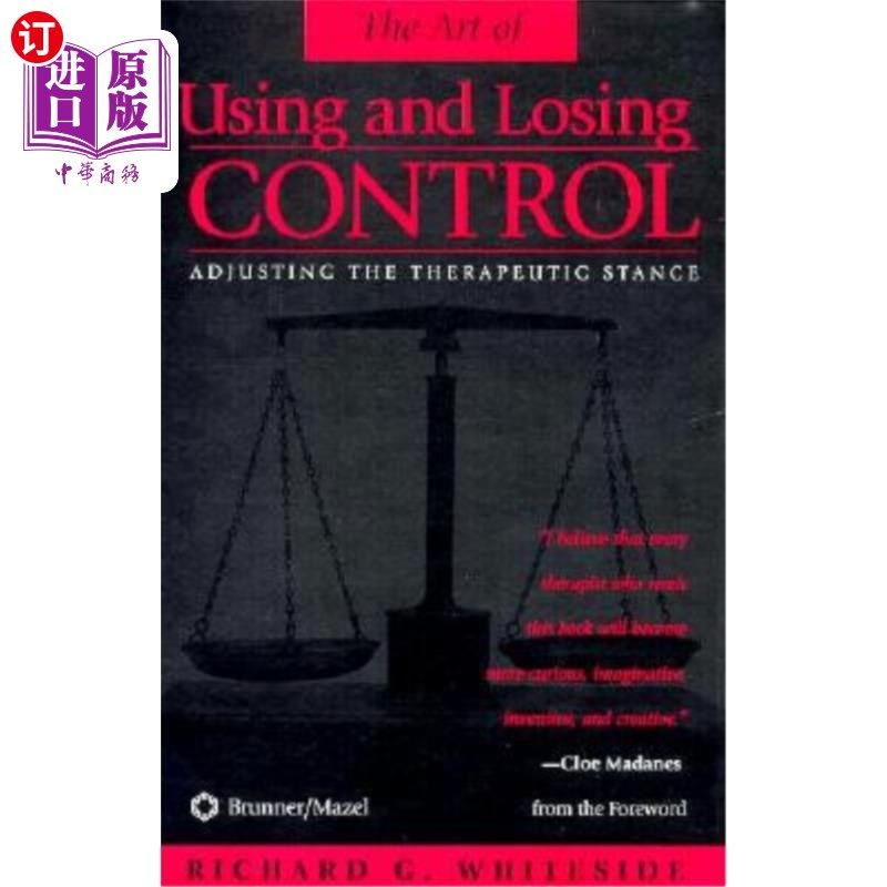 海外直订Therapeutic Stances: The Art of Using and Losing Control: Adjusting the Therapeu 治疗姿态:使用和失去控制的