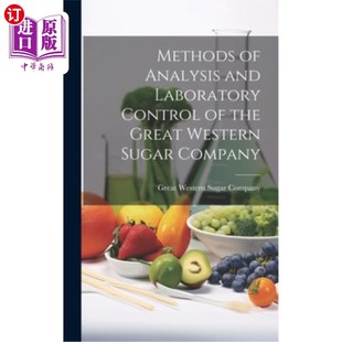 海外直订Methods of Analysis and Laboratory Control of the Great Western Sugar Company 大西部糖业公司的分析方法和实