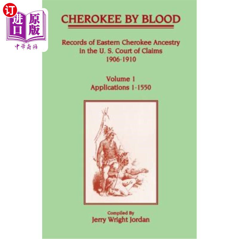海外直订Cherokee by Blood: Volume 1, Records of Eastern Cherokee Ancestry in the U. S. C 切诺基血统：第1卷，