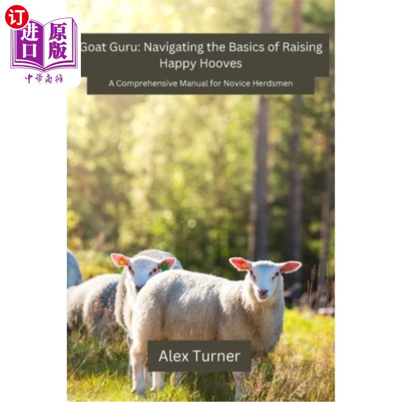 海外直订Goat Guru: A Comprehensive Manual for Novice Herdsmen 山羊大师：新手牧人综合手册