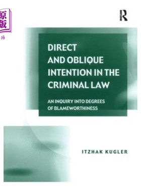 海外直订Direct and Oblique Intention in the Criminal Law: An Inquiry Into Degrees of Bla 刑法中的直接故意与间接故意