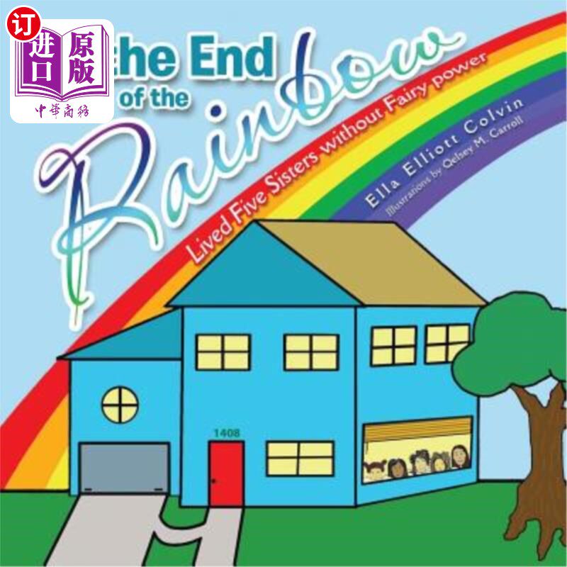 海外直订At the End of the Rainbow: Lived Five Sisters Without Fairy Power 在彩虹的尽头:生活着五姐妹没有仙女的力量