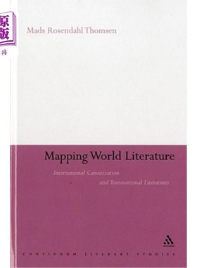 海外直订Mapping World Literature: International Canonization and Transnational Literatur 世界文学地图:国际册封与跨