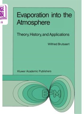 海外直订Evaporation Into the Atmosphere: Theory, History and Applications 蒸发进入大气:理论、历史和应用