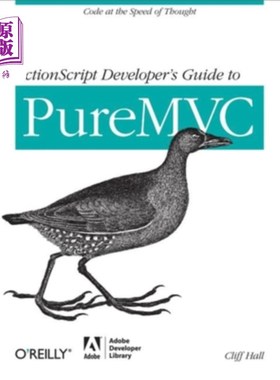 海外直订ActionScript Developer's Guide to Puremvc: Code at the Speed of Thought ActionScript开发者指南Puremvc