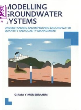 海外直订Modelling Groundwater Systems: Understanding and Improving Groundwater Quantity  模拟地下水系统:了解和改善