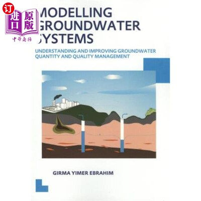 海外直订Modelling Groundwater Systems: Understanding and Improving Groundwater Quantity  模拟地下水系统:了解和改善