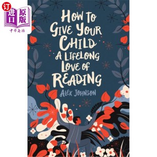 How to Give Your Child a Lifelong Love of Reading 如何让你的孩子终身热爱阅读【中商原版】