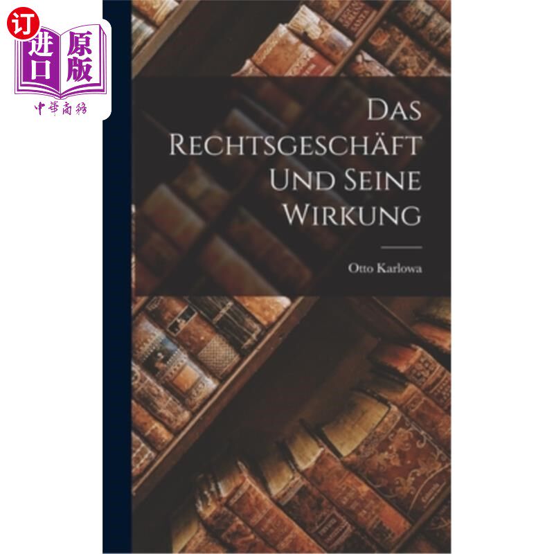 海外直订Das Rechtsgesch?ft und Seine Wirkung 这Rechtsgesch ?ft及其影响