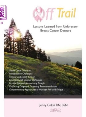 海外直订医药图书Off trail Lessons Learned from Unforeseen Breast Cancer Detours: *Dense Tissue C 从未预见到的乳腺癌