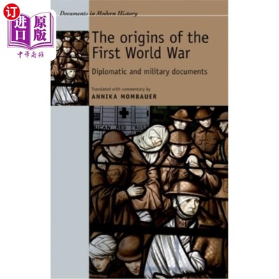 海外直订The Origins of the First World War: Diplomatic and Military Documents 第一次世界大战的起源:外交和军事文件