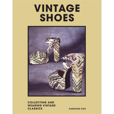 复古鞋履 收藏和穿着设计师经典 Welbeck Vintage Shoes Collecting wearing designer classics 英文原版 Caroline C【中商?