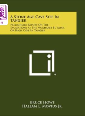 海外直订A Stone Age Cave Site in Tangier: Preliminary Report on the Excavations at the M 丹吉尔石器时代的洞穴遗址：