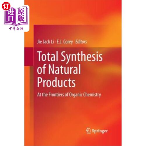 海外直订Total Synthesis of Natural Products: At the Frontiers of Organic Chemistry 天然产物的全合成：有机化学的前沿