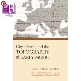 城市 Early 圣歌和早期音乐 Music and 地形 海外直订City Chant the Topography