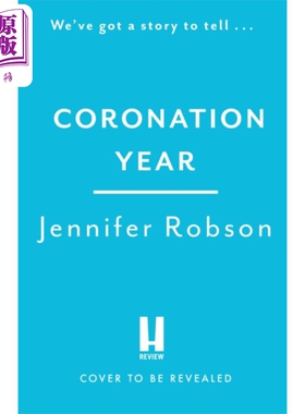 预售 加冕年 Coronation Year 英文原版 Jennifer Robson 历史虚构小说【中商原版】