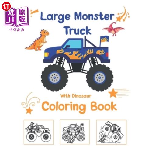 海外直订Large Monster Truck With Dinosaur Coloring Book: For Boys and Girls Who Really L 大怪物卡车与恐龙着色书:男