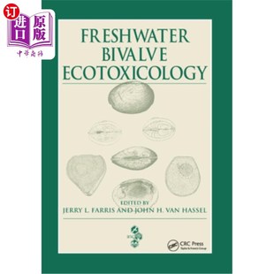 海外直订Freshwater Bivalve Ecotoxicology 淡水双壳类动物生态毒理学