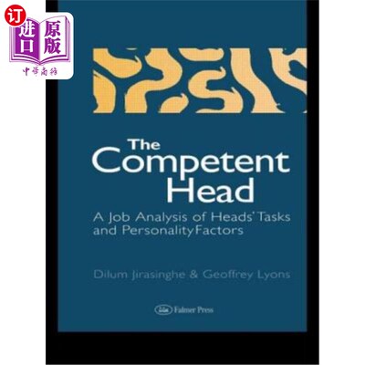海外直订The Competent Head: A Job Analysis of Headteachers' Tasks and Personality Factor 主管负责人：校长任务和人格
