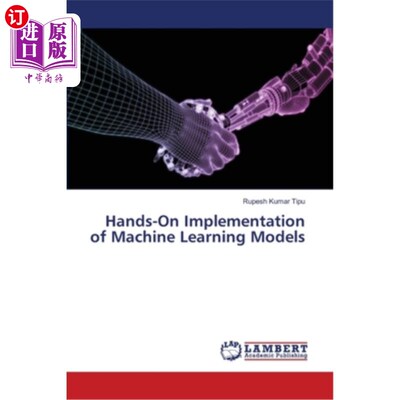 海外直订Hands-On Implementation of Machine Learning Models 机器学习模型的实际实现