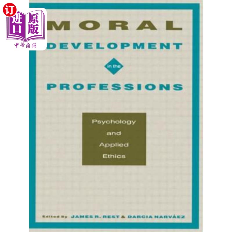 海外直订Moral Development in the Professions: Psychology and Applied Ethics 职业中的道德发展:心理学与应用伦理学