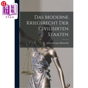 海外直订Das Moderne Kriegsrecht der Civilisirten Staaten 现代文明战争法