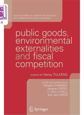海外直订Public Goods, Environmental Externalities and Fiscal Competition: Selected Paper 公共产品、环境外部性与财政