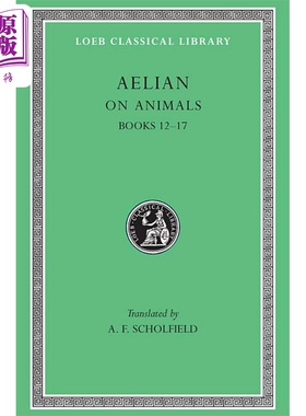 埃里亚努斯 论动物的特性 卷3 原文希英对照版 On Animals Volume III 英文原版 Aelianus Alwyn Scholfield【中商原版】