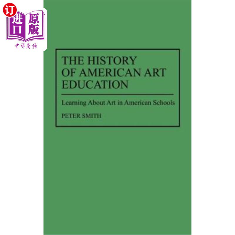 海外直订The History of American Art Education: Learning about Art in American Schools 美国艺术教育史:在美国学校学习