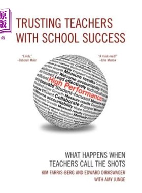 海外直订Trusting Teachers with School Success: What Happens When Teachers Call the Shots 信任老师与学校的成功:当老