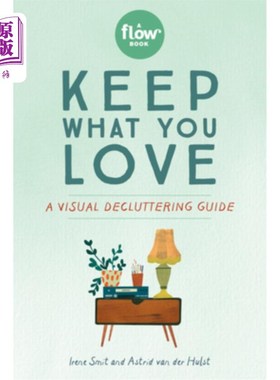 海外直订Keep What You Love: A Visual Decluttering Guide 保留你喜欢的东西：视觉整理指南