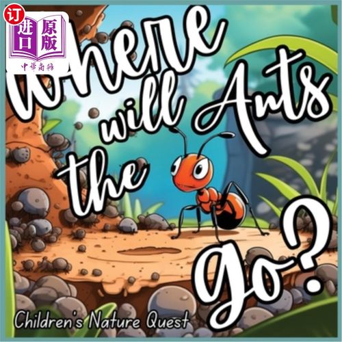 海外直订Where will the Ants Go?: Our Impacts on Ant's Colonies with Simplified Concepts  蚂蚁会去哪里？：儿童自然绘