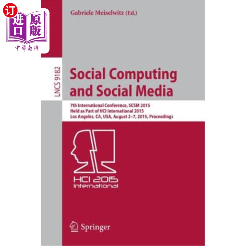 海外直订Social Computing and Social Media: 7th International Conference, Scsm 2015, Held 社会计算和社会媒体:第七届