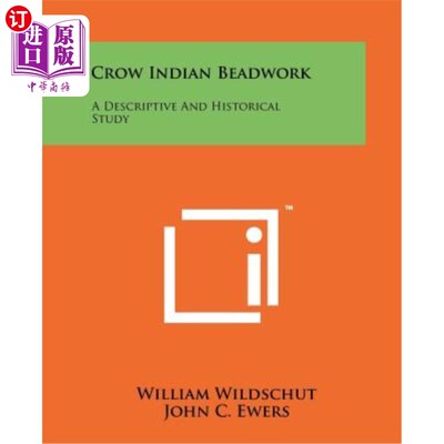 海外直订Crow Indian Beadwork: A Descriptive and Historical Study 乌鸦印度珠饰的描述与历史研究