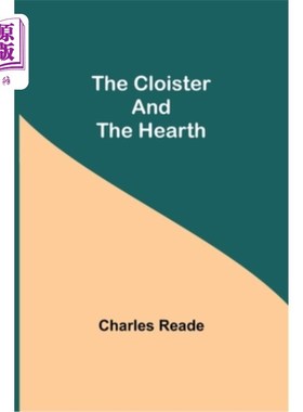 海外直订The Cloister and the Hearth 回廊和壁炉
