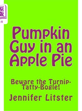 海外直订Pumpkin Guy in an Apple Pie: Beware the Turnip-Tatty-Bogle! 苹果派里的南瓜男:谨防芜菁纹身怪!