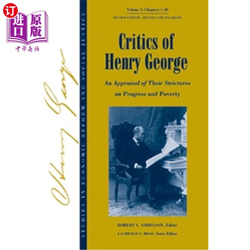 海外直订Critics of Henry George: An Appraisal of Their Strictures on Progress and Povert 亨利·乔治的批评者:评鉴他们