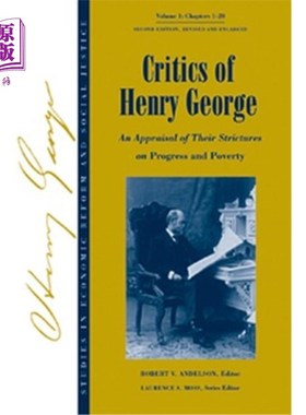 海外直订Critics of Henry George: An Appraisal of Their Strictures on Progress and Povert 亨利·乔治的批评者:评鉴他们