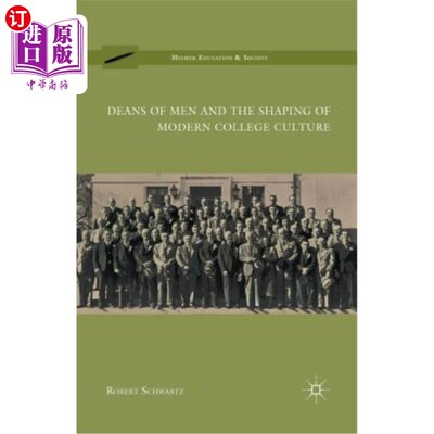 海外直订Deans of Men and the Shaping of Modern College Culture 男性院长与现代大学文化的塑造