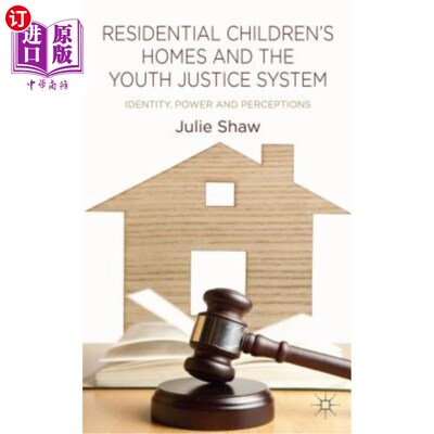 海外直订Residential Children's Homes and the Youth Justice System: Identity, Power and P 寄宿儿童之家和青年司法系统