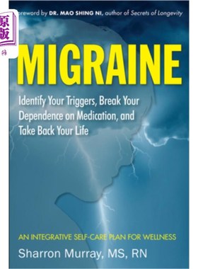 海外直订医药图书Migraine: Identify Your Triggers, Break Your Dependence on Medication, Take Back 偏头痛:找出你的诱