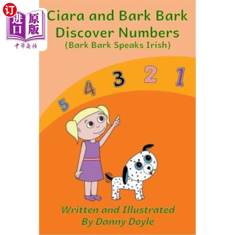 海外直订Ciara and Bark Bark Discover Numbers: (bark Bark Speaks Irish) Ciara和Bark Bark发现数字：（Bark Bark讲爱尔