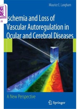 海外直订医药图书Ischemia and Loss of Vascular Autoregulation in Ocular and Cerebral Diseases: A  眼脑疾病中缺血和血