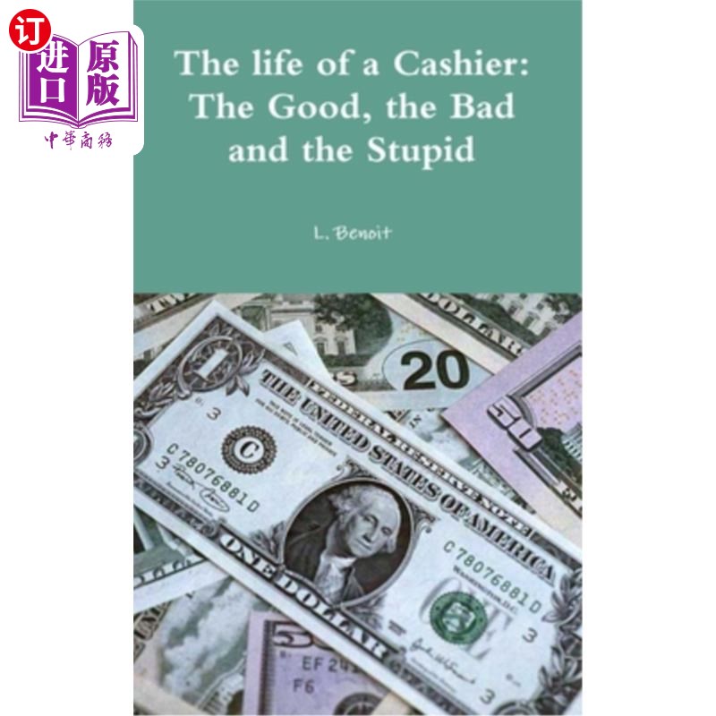 海外直订The life of a Cashier: The Good, the Bad and the Stupid 出纳员的生活:好的，坏的和愚蠢的 书籍/杂志/报纸 艺术类原版书 原图主图