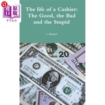 海外直订The life of a Cashier: The Good, the Bad and the Stupid 出纳员的生活:好的，坏的和愚蠢的